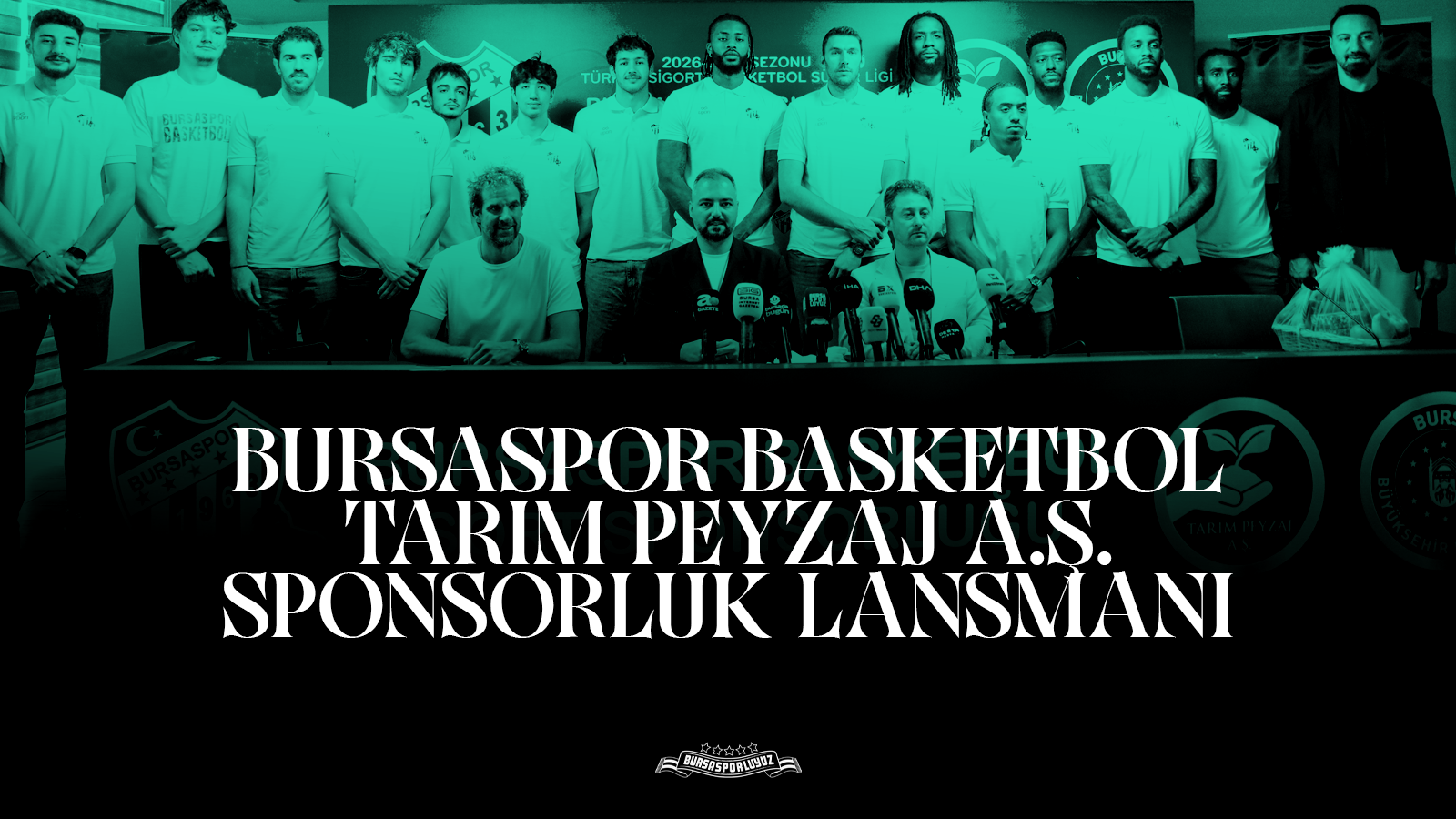 Bursaspor Basketbol -Tarım Peyzaj A.Ş. sponsorluk lansmanı