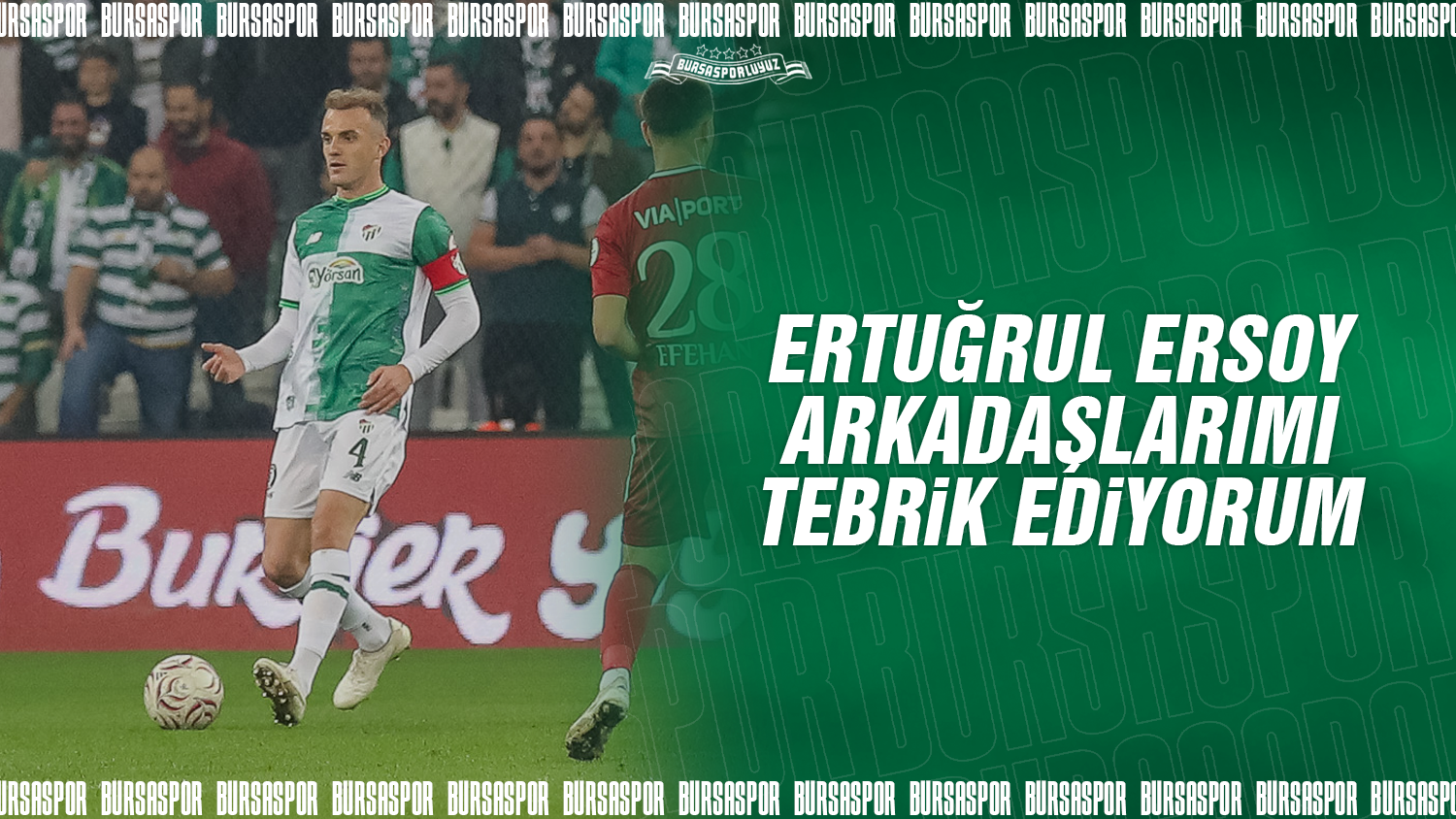 Ertuğrul Ersoy: Arkadaşlarımı tebrik ediyorum